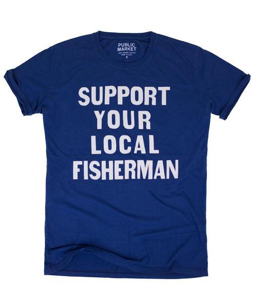 Support Your Local Fisherman T-Shirt